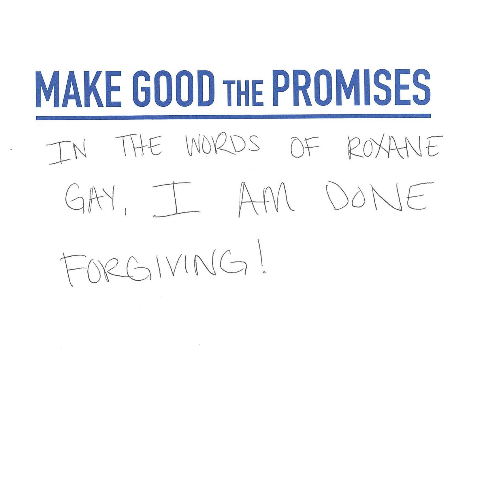 A white card with the handwritten message that quotes Roxane Gay "I am done forgiving."