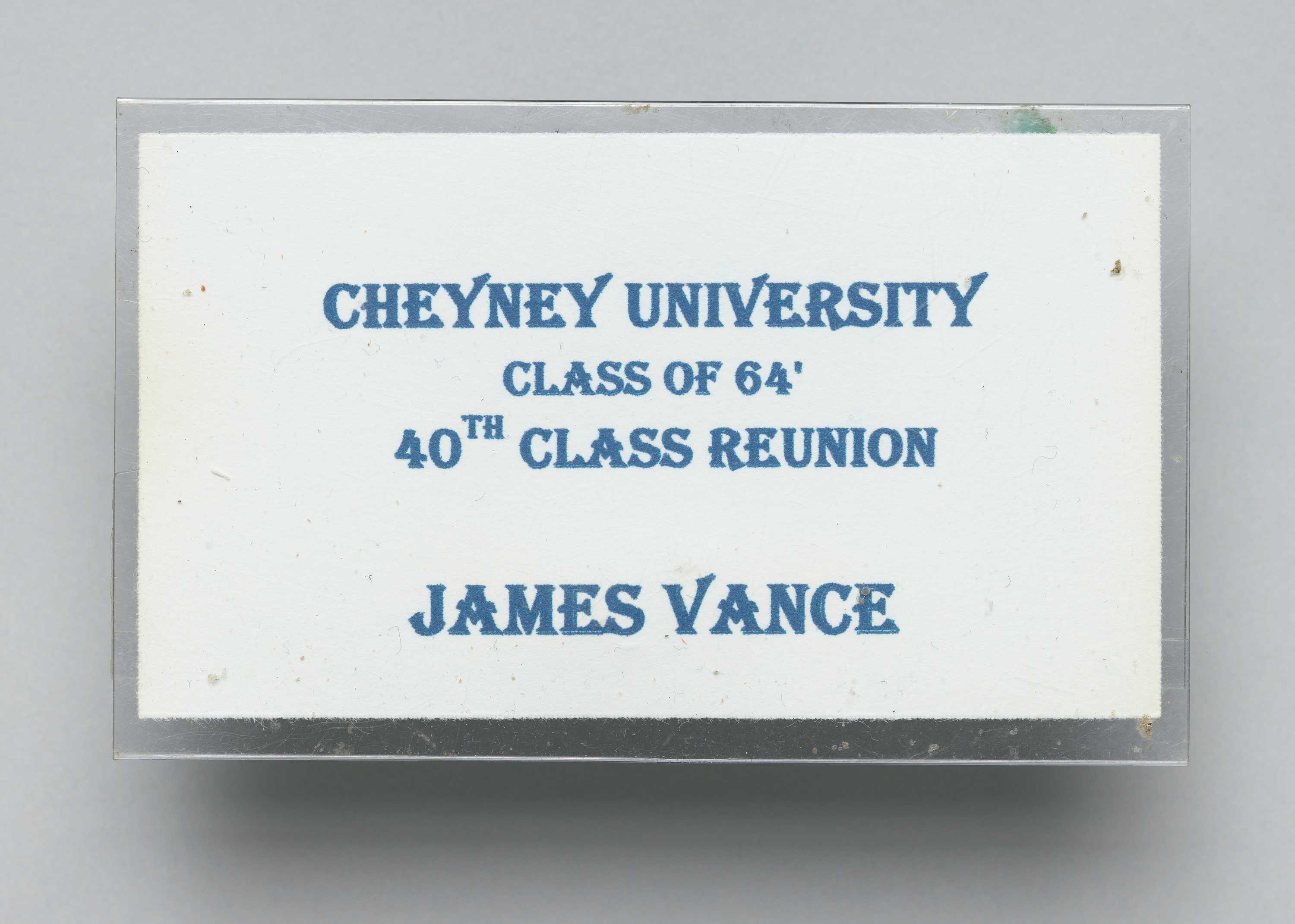 A name tag from the Cheyney University class of 1964 40th class reunion owned by Jim Vance.