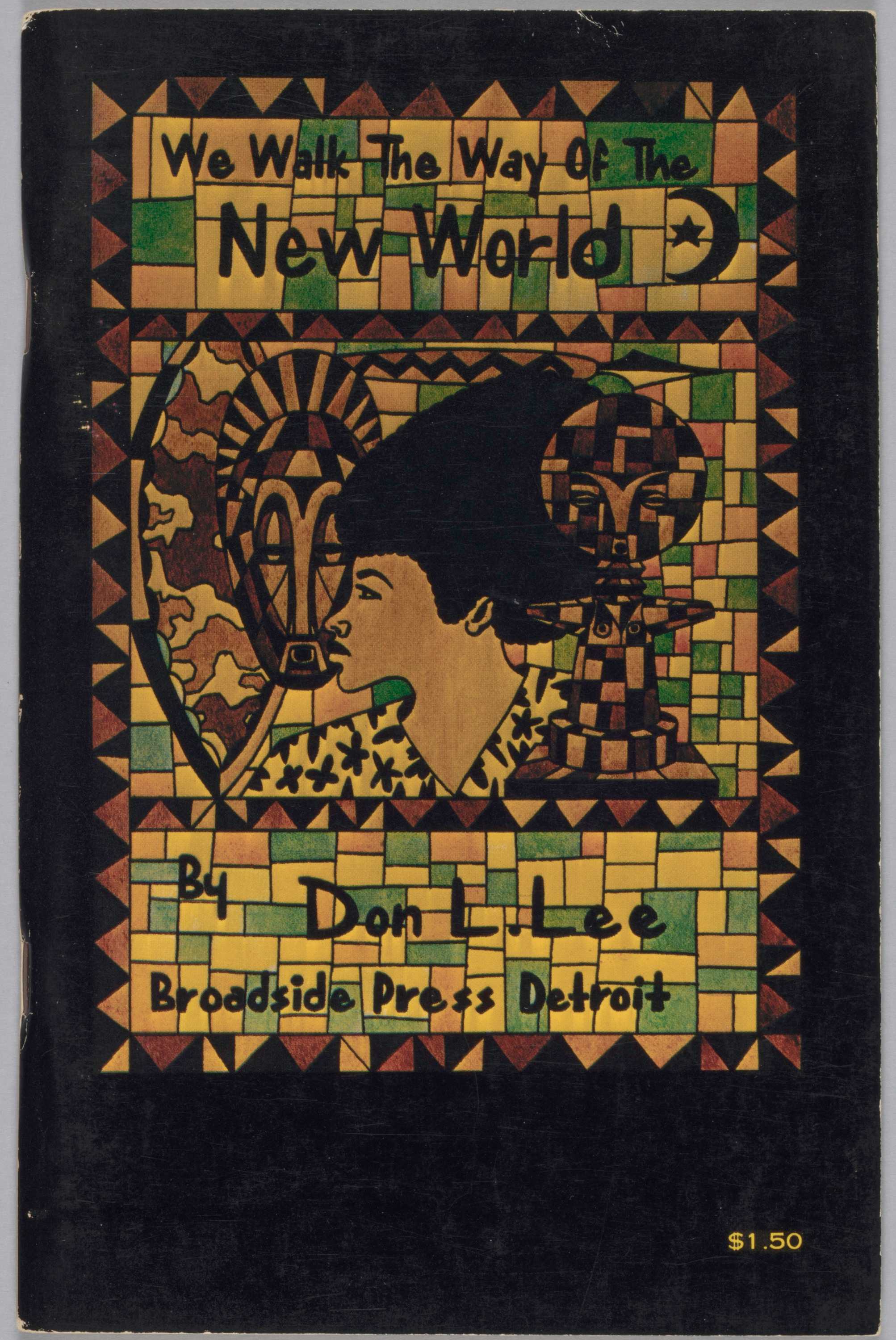 This is a paperback volume of poetry titled "We Walk the Way of the New World" by Don L. Lee. The cover is black, with a large central image against a red, green and yellow mosaic background.