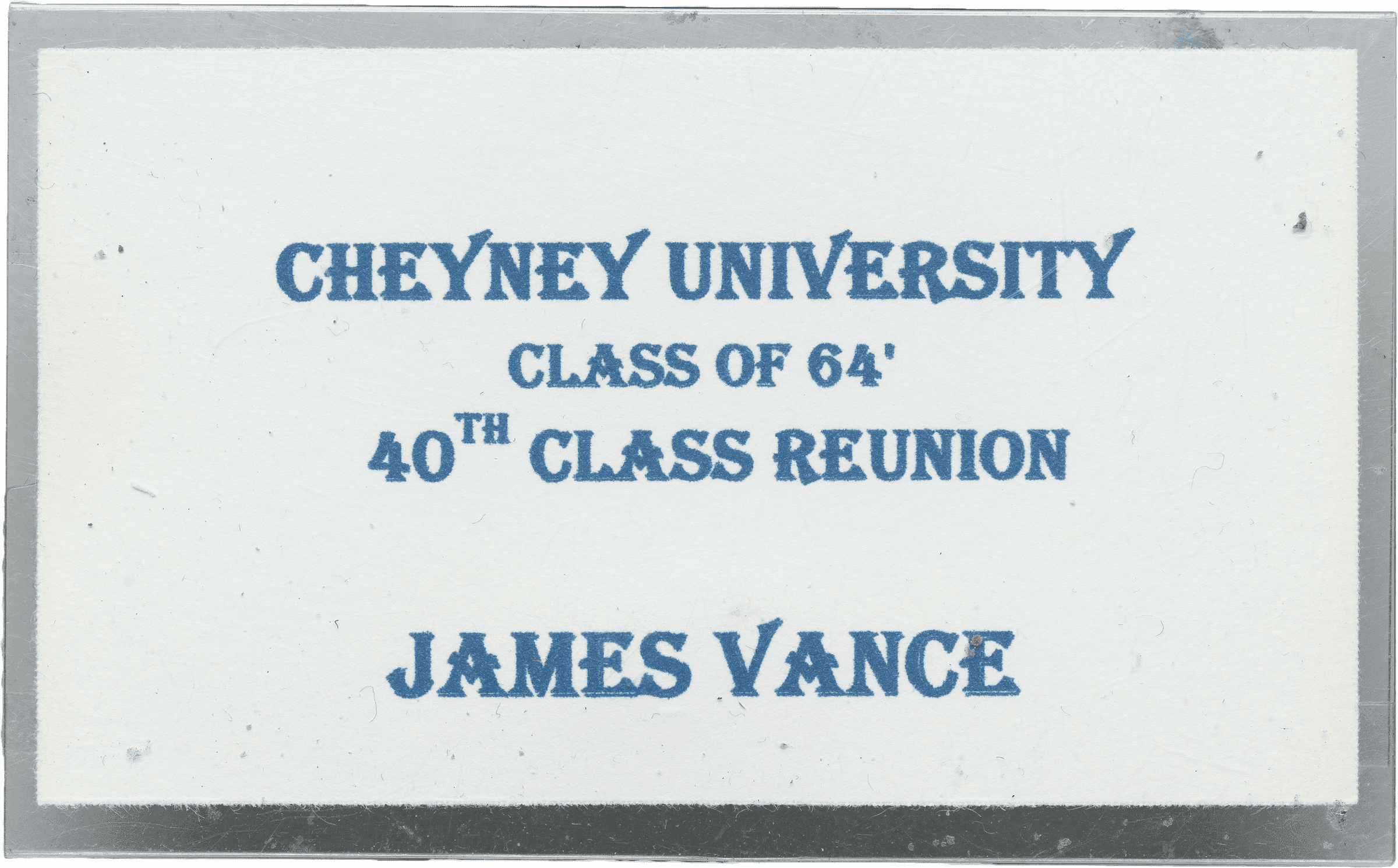 A name tag from the Cheyney University class of 1964 40th class reunion owned by Jim Vance.