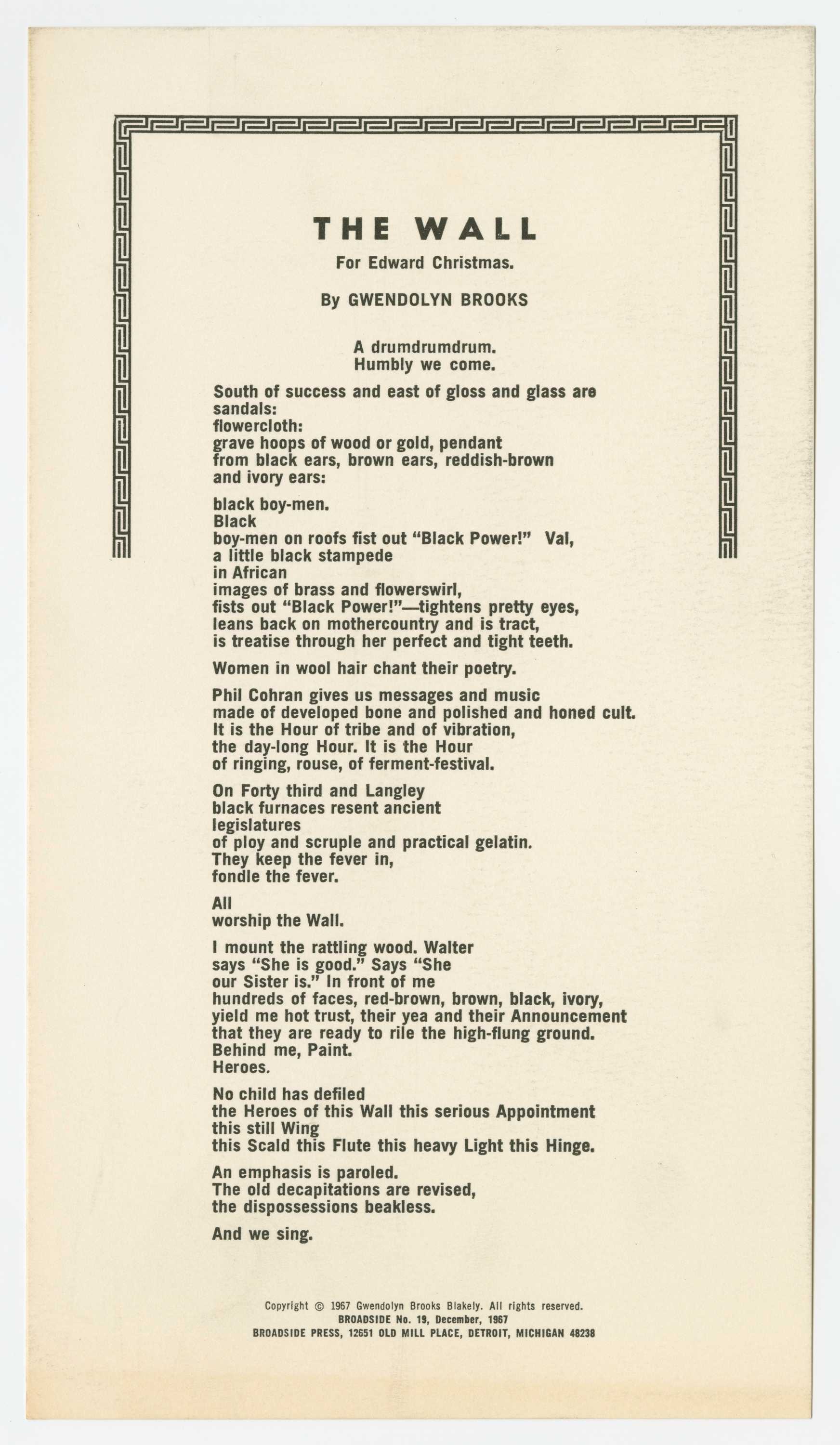 A poem titled The Wall: For Edward Christmas written by Gwendolyn Brooks and published by Broadside Press as Broadside No. 19. The poem is on white paper with and printed in black ink.