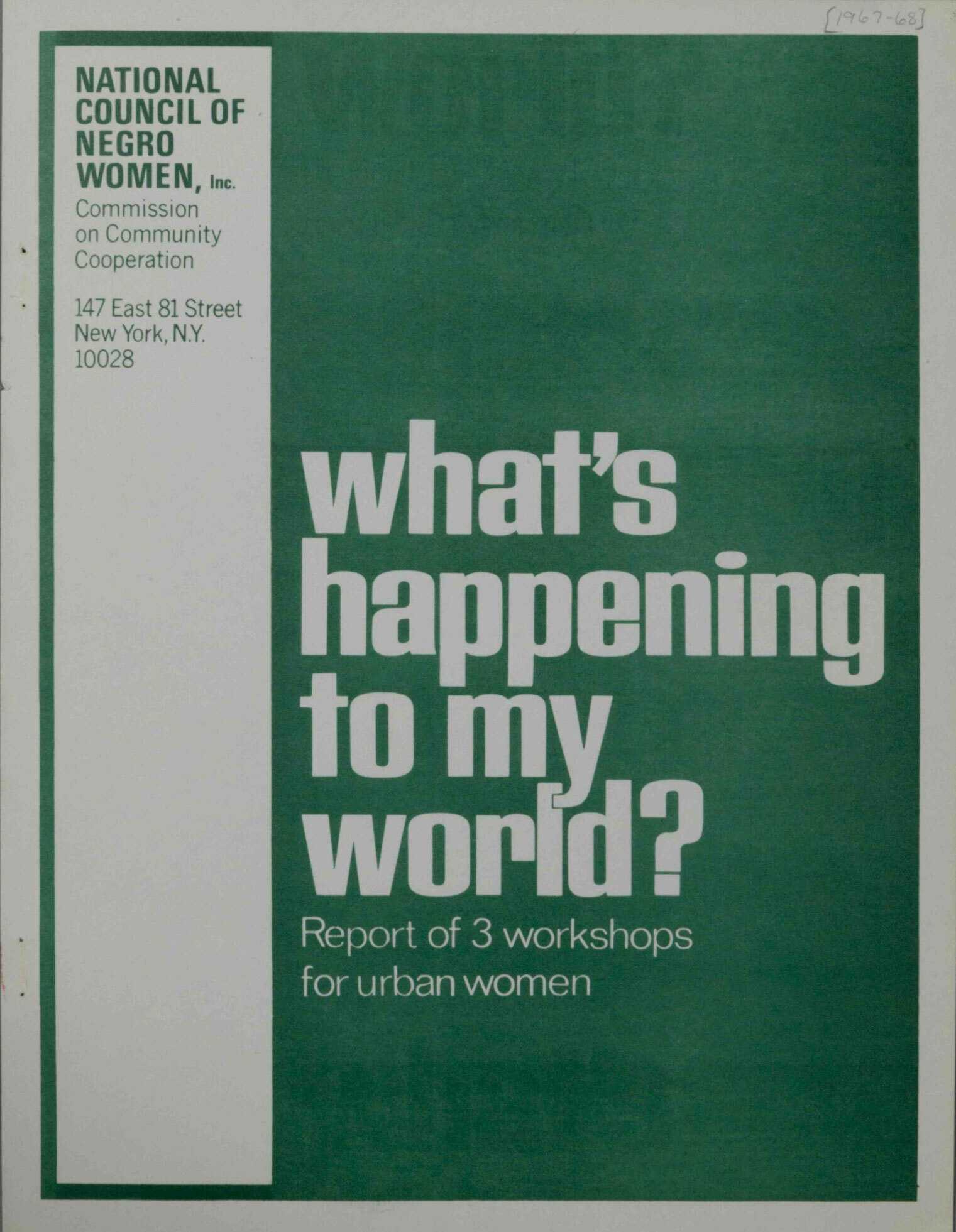 Cover image of What’s Happening to My World? Report of Three Workshops for Urban Women, ca. 1969