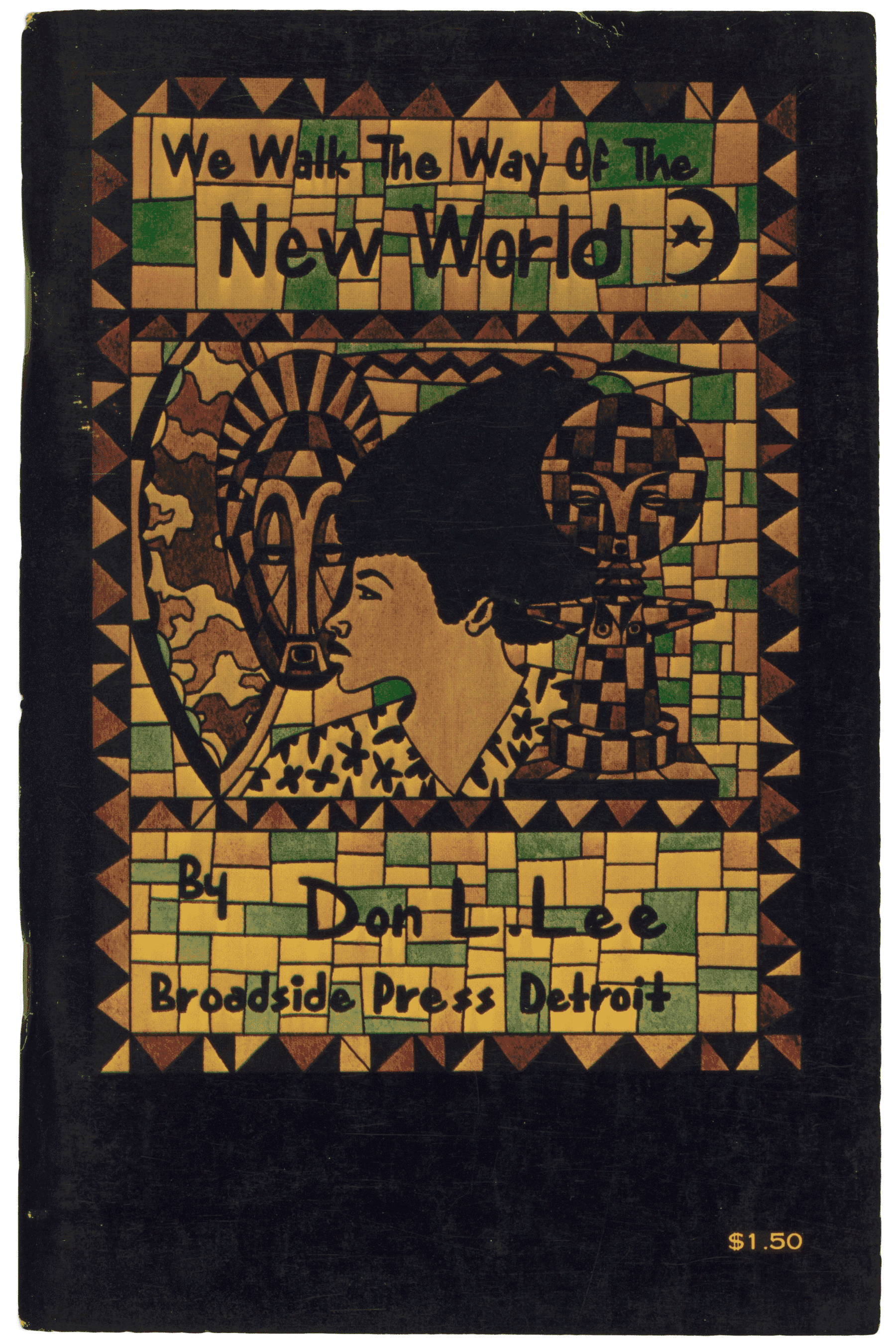 This is a paperback volume of poetry titled "We Walk the Way of the New World" by Don L. Lee. The cover is black, with a large central image against a red, green and yellow mosaic background.