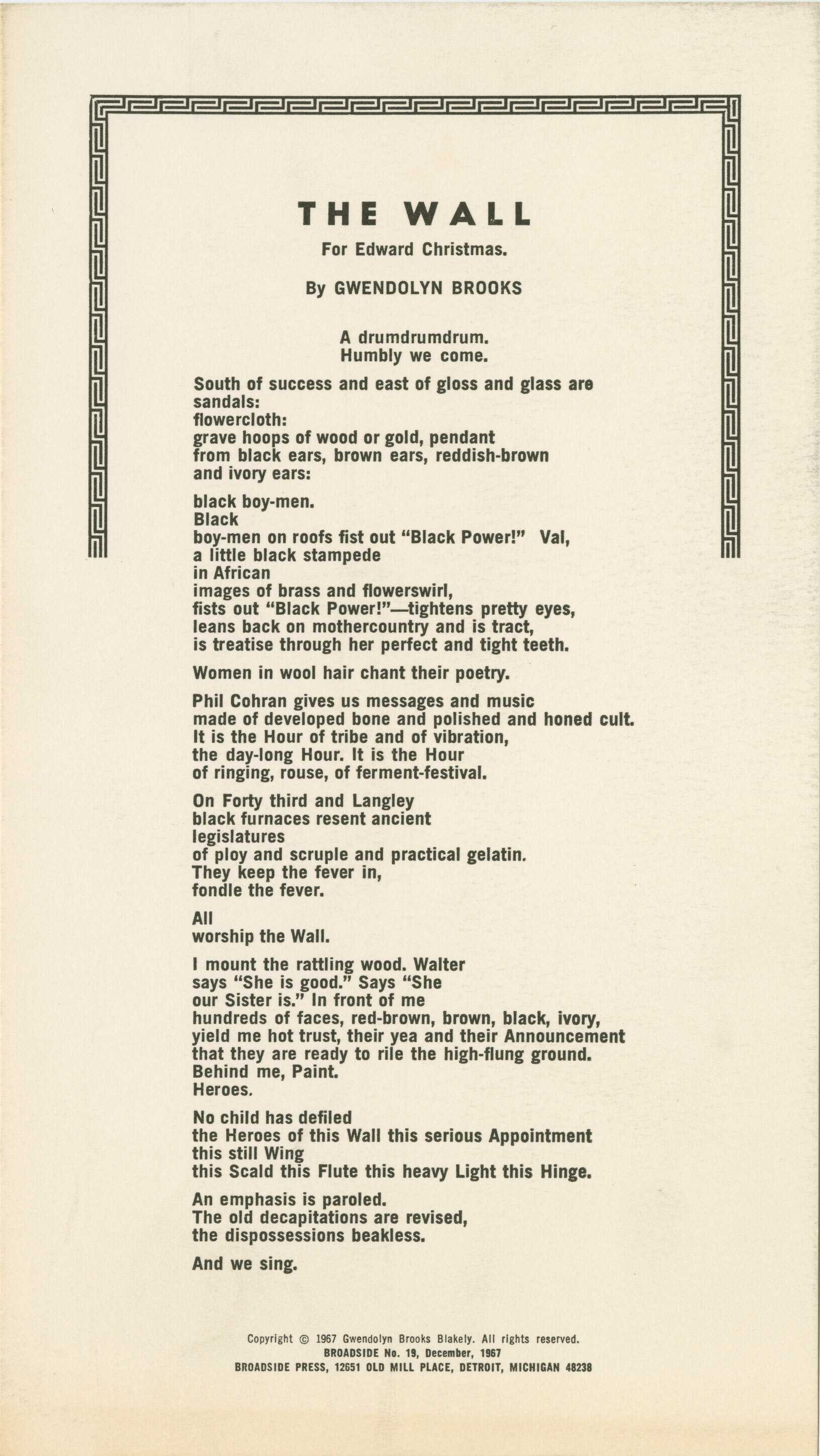 A poem titled The Wall: For Edward Christmas written by Gwendolyn Brooks and published by Broadside Press as Broadside No. 19. The poem is on white paper with and printed in black ink.