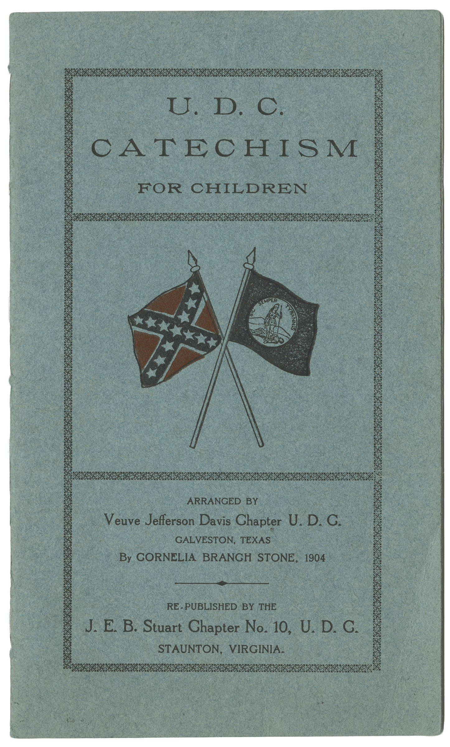 Blue colored booklet decorated with Confederate and United Daughters of the Confederacy flags entitled "U.D.C Catechism for Children"