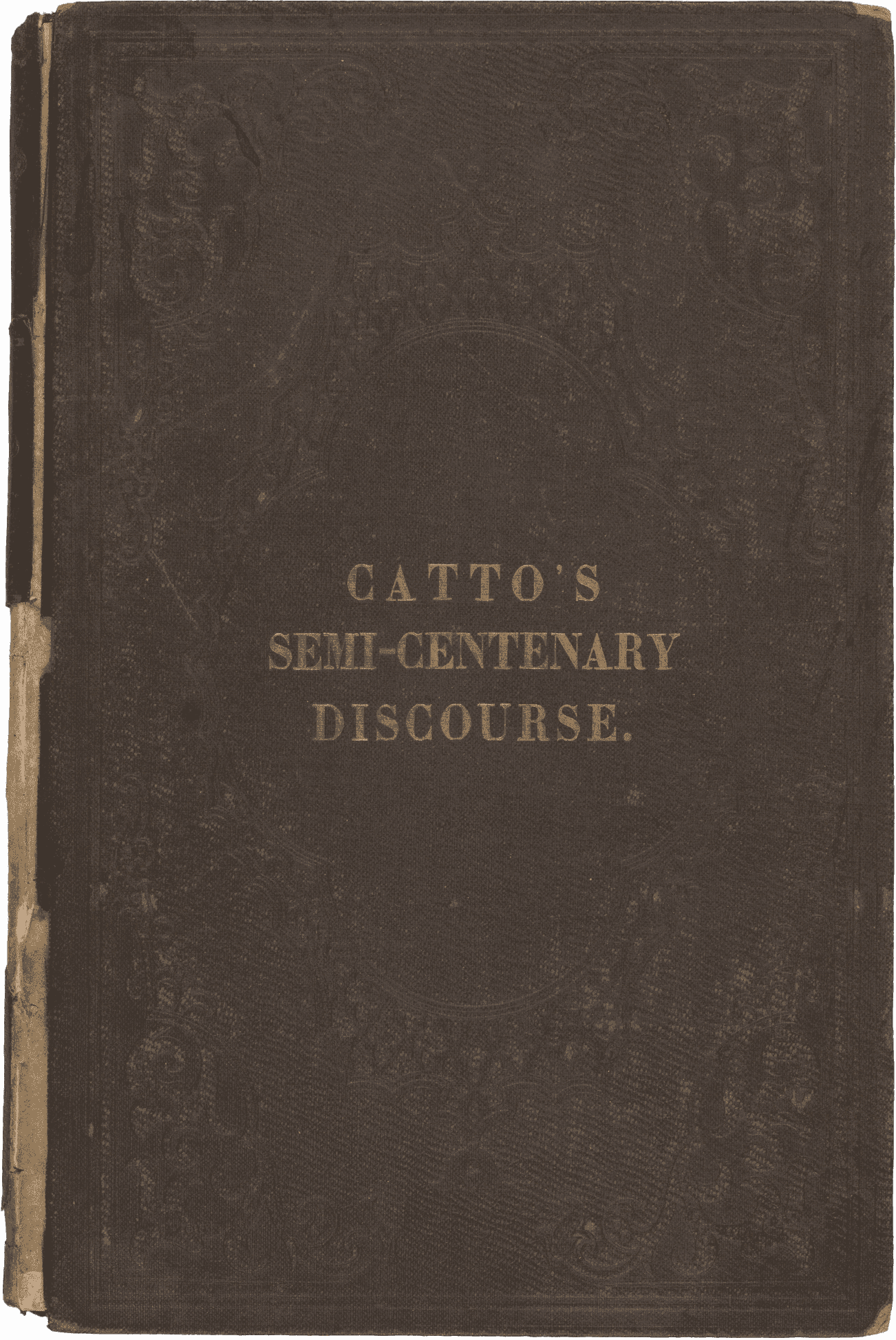 This book contains the text of Reverend William T. Catto's sermon "A Semi-Centenary Discourse," and a history of the First African Presbyterian, the nation's first black Presbyterian church, founded in Philadelphia in 1807. The volume has 111 pages bound in black cloth and gilt lettering on the front cover. Inscriptions are handwritten in black ink and black crayon on the final interior page regarding former owners and givers of the book. The book also contains a biography of its founder, the formerly enslaved Reverend John Gloucester and an Appendix with information about other historically black churches in Philadelphia.