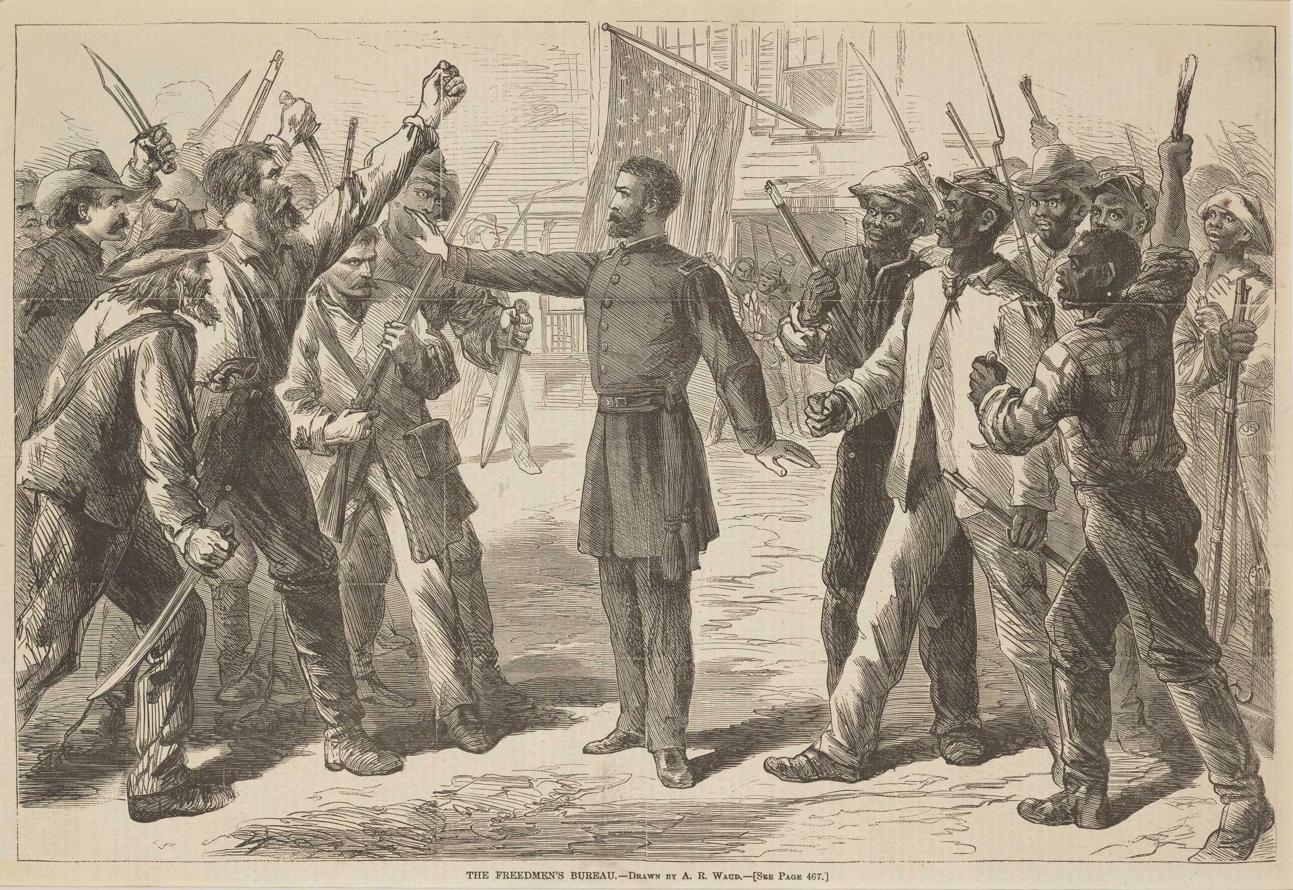 A page from Harper's Weekly with a black-and-white print of a wood engraving depicting a uniformed figure representing the Freedmen's Bureau at center holding out his hand to stop a group of white men from advancing on a group of Black men. The two groups face each other from opposite sides of the image, with figures on both sides holding guns and other weapons. A United States flag hangs from a building in the background. Along the bottom of the image is printed "THE FREEDMEN'S BUREAU. - DRAWN BY A.R. WAUD. - [SEE PAGE 467.]." Along the left margin is printed "JULY 23, 1868." at the bottom, "HARPER'S WEEKLY" at center and "473" at top.