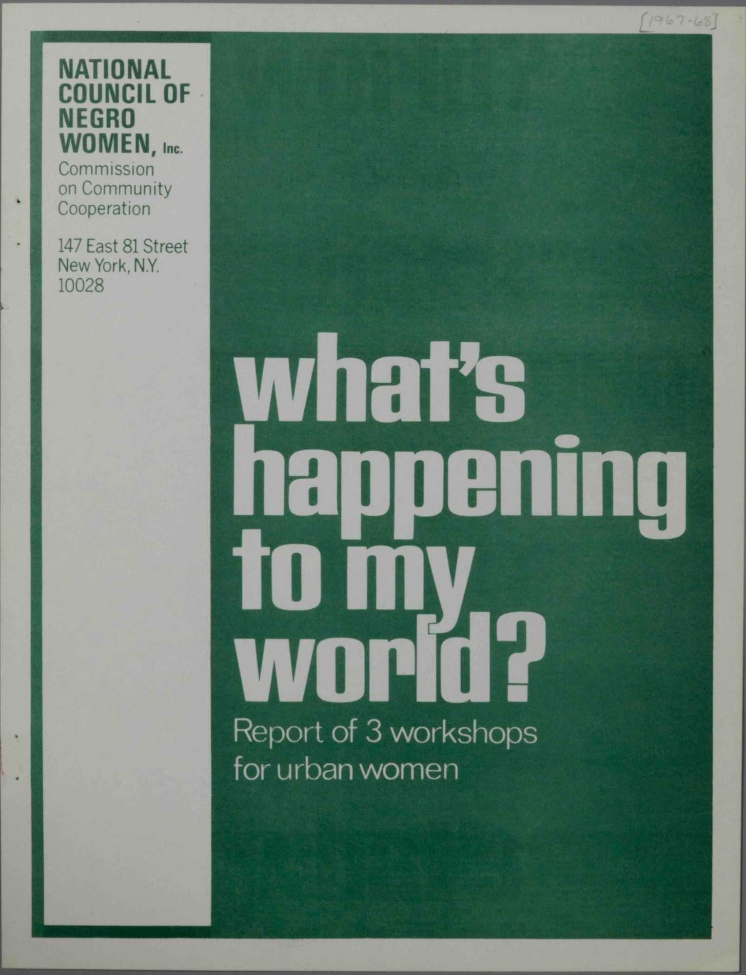 Cover image of What’s Happening to My World? Report of Three Workshops for Urban Women, ca. 1969