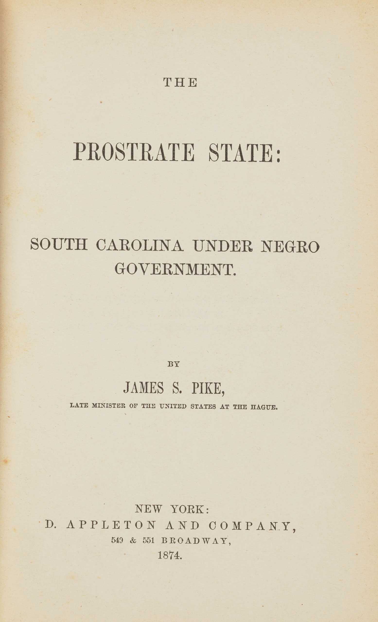 The title page of The Prostrate State: South Carolina Under Negro Government. By James S. Pike.