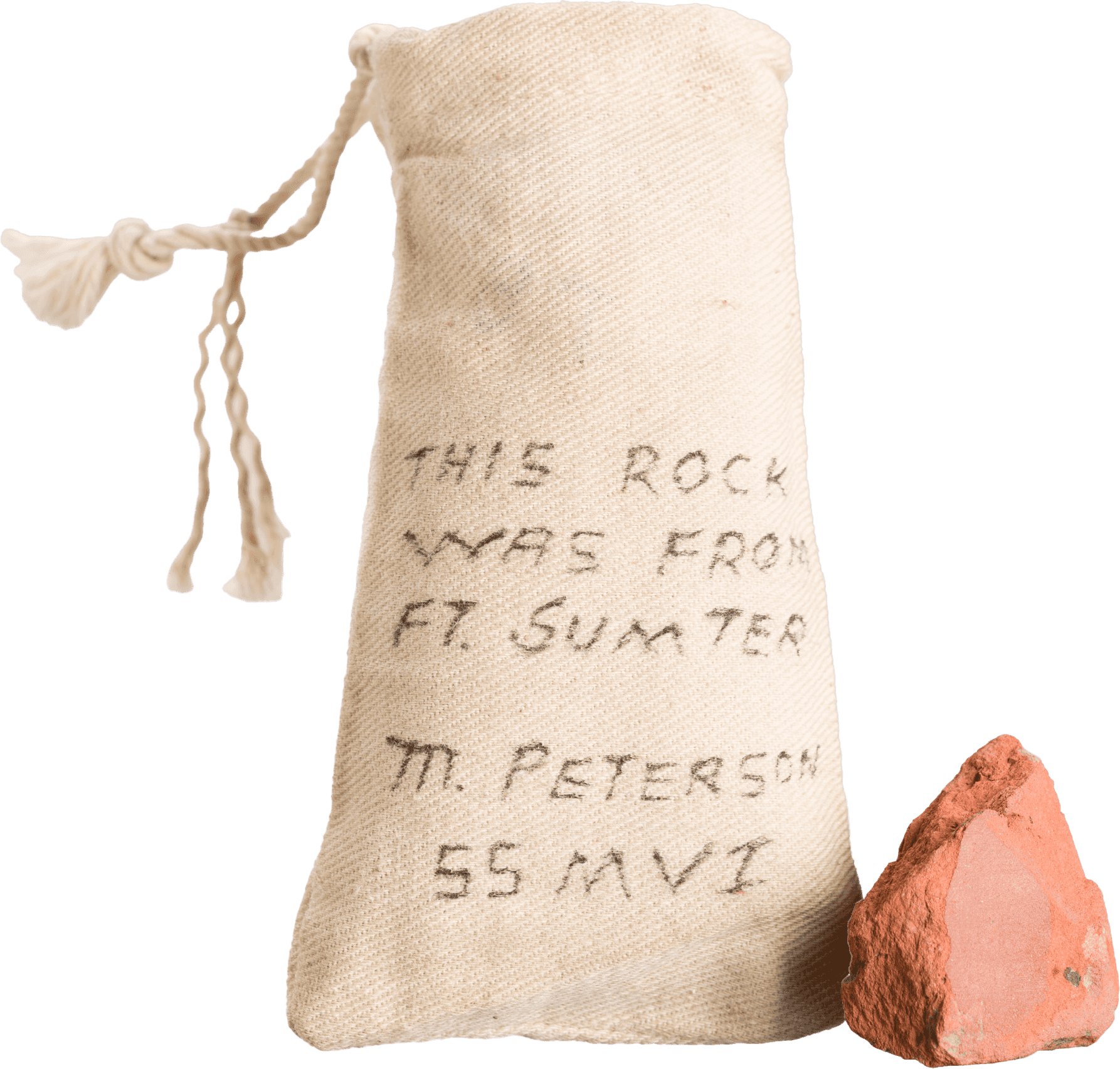 A cotton bag (2017.78.2a) containing a piece of brick (2017.78.2b) from Fort Sumter owned by Marquis Peterson. The bag is brownish white and has a braided drawstring at top. Hand written in black ink on the front of the bag is “THIS ROCK / WAS FROM / FT. SUMTER / M. PETERSON / 55 MVI.” The brick is reddish brown and is flat on the top and bottom. The four sides are irregular in shape and rough. The brick piece has several cracks throughout.