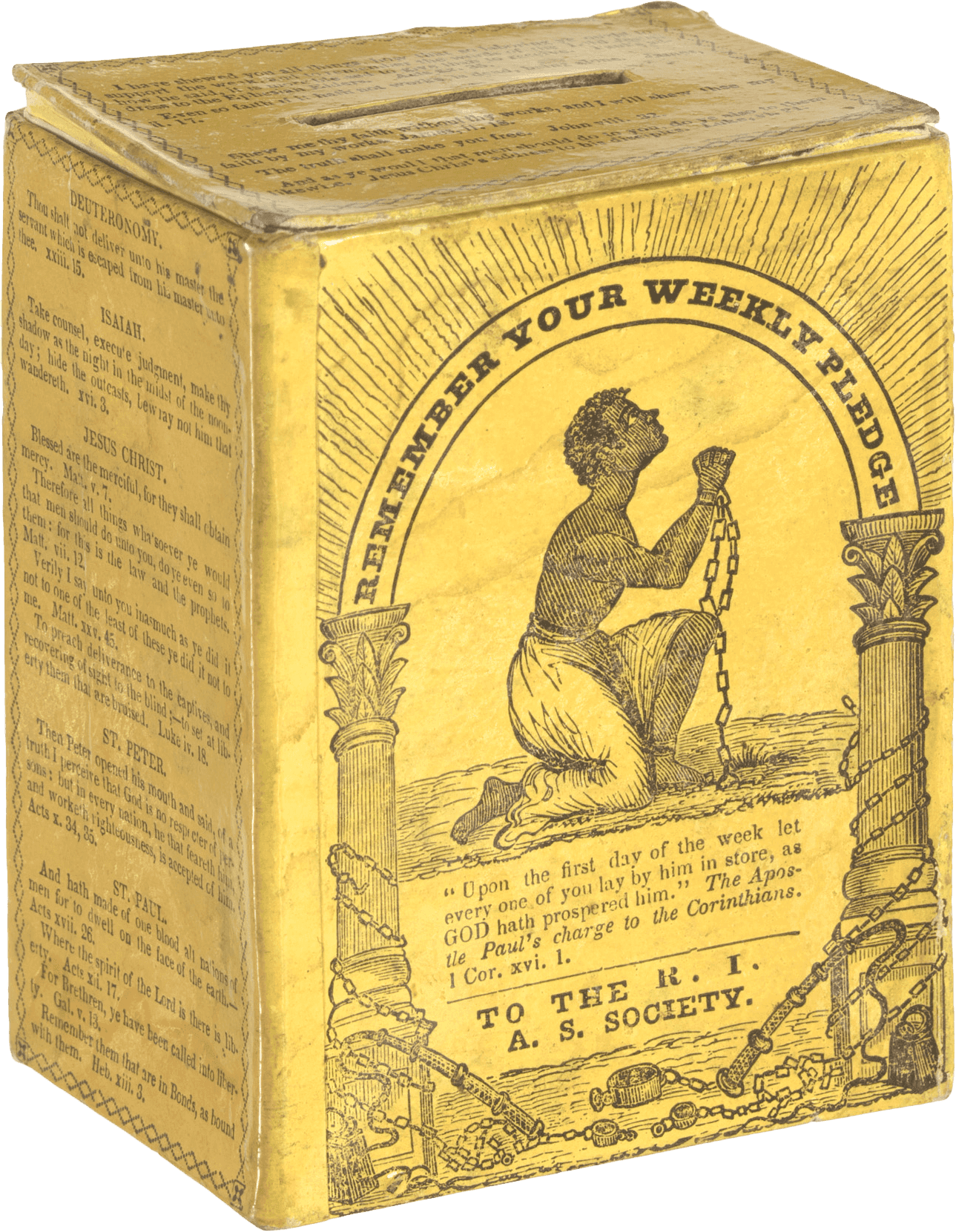 Cardboard coin collection box produced by the Rhode Island Anti-Slavery Society. The box is constructed in two pieces, a top and bottom. The top has a slot for coins and fits into the bottom. The box is yellow with black print, including a tableau on the front of kneeling enslaved figure surrounded by implements of bondage.